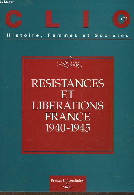CLIO - RESISTANCE ET LIBERATIONS FRANCE 1940 - 1945