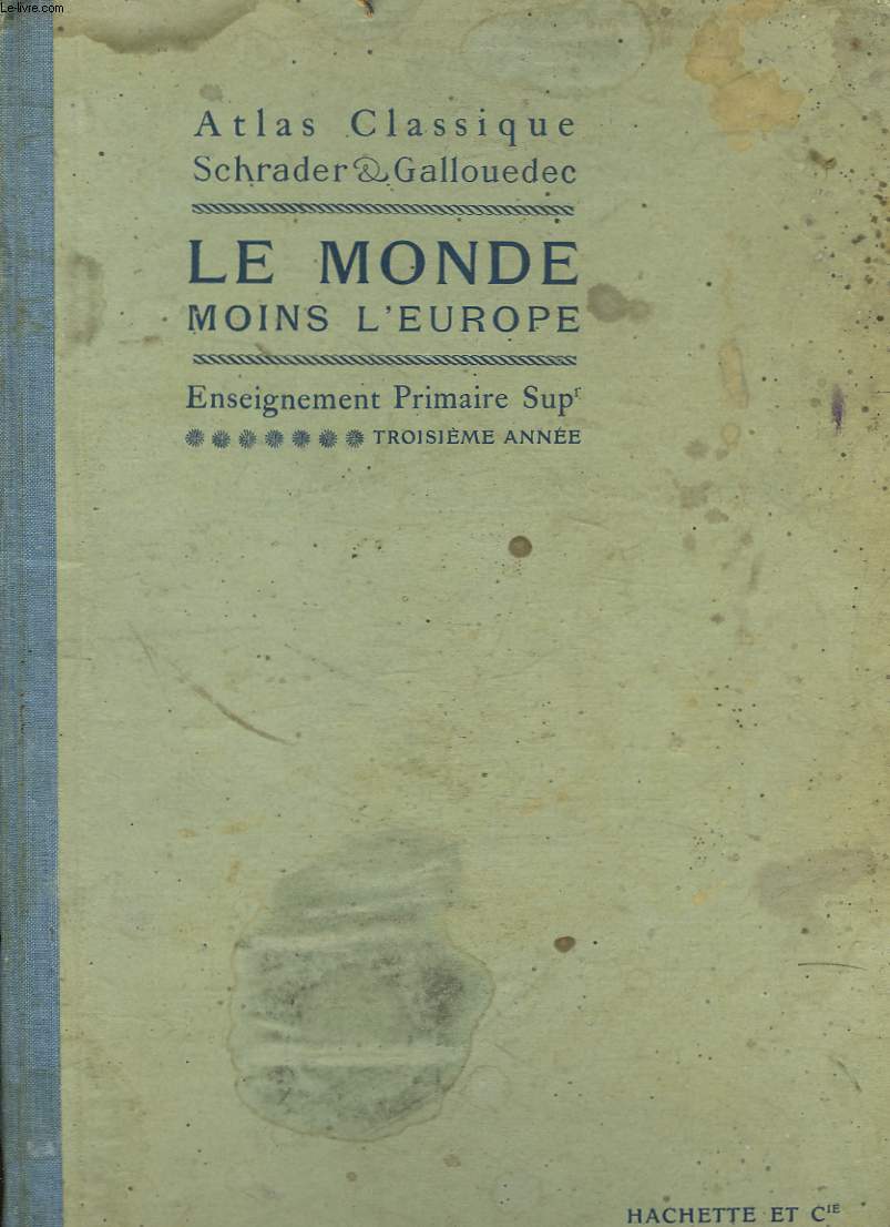 ENSEIGNEMENT PRIMAIRE SUPERIEUR - 3 ANNEE - LE MONDE MOINS L'EUROPE