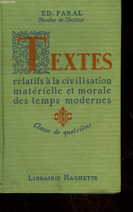 TEXTES RELATIFS A LA CIVILISATION MATERIELLE ET MORALE DES TEMPS MODERNES - CLASSES DE 4 B - 2 ANNEE DES E.P.S. ET DES C.C.