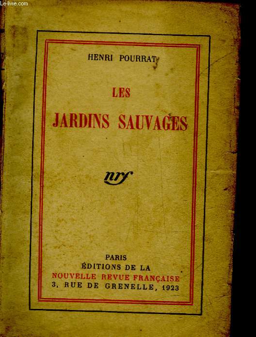 LES JARDINS SAUVAGES - LA VIE ET L'OEUVRE DE JEAN-FRANCOIS ANGELI SOLDAT AU 140 DE LA LIGNE TUE A L'ENNEMI LE 11 JUIN 1915
