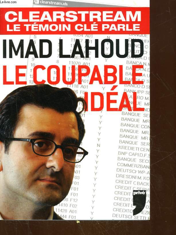 LE COUPABLE IDEAL - CLERSTREAM LE TEMOIN CLE PARLE