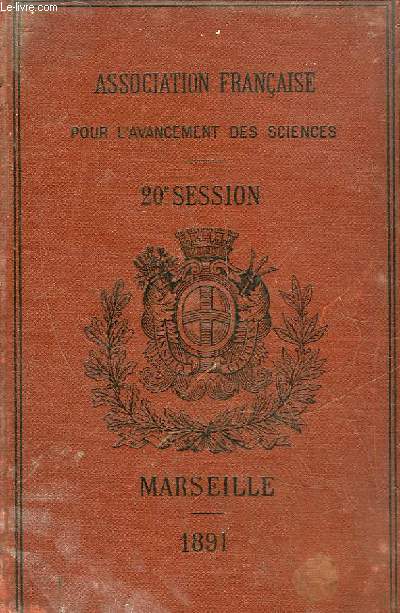 ASSOCIATION FRANCAISE POUR L'AVANCEMENT DE LA SCIENCE - COMPTE RENDU DE LA 20 SESSION - MARSEILLE