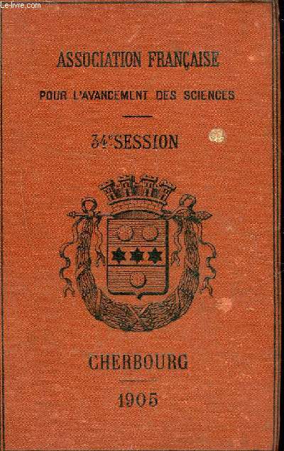 ASSOCIATION FRANCAISE POUR L'AVANCEMENT DE LA SCIENCE - COMPTE RENDU DE LA 34 SESSION - CHERBOURG