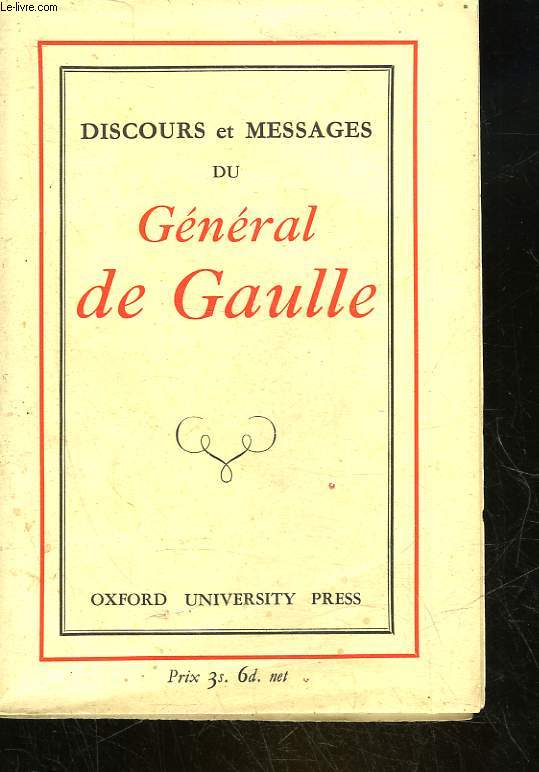DISCOURS ET MESSAGES DU GENERAL DE GAULLE