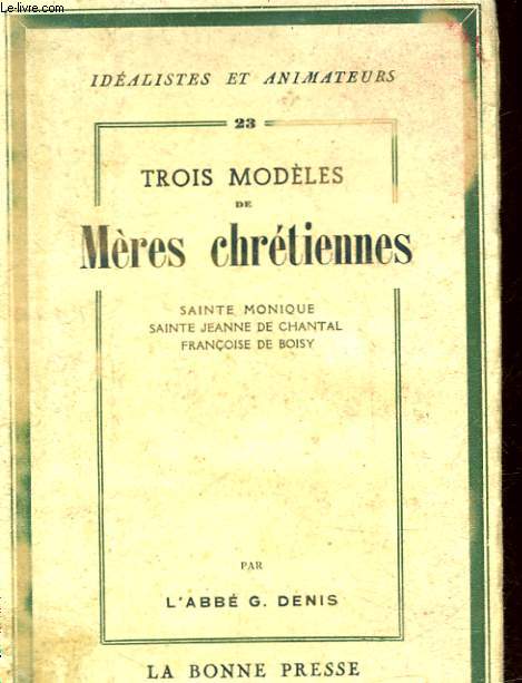 TROIS MODELES DE MERES CHRETIENNES