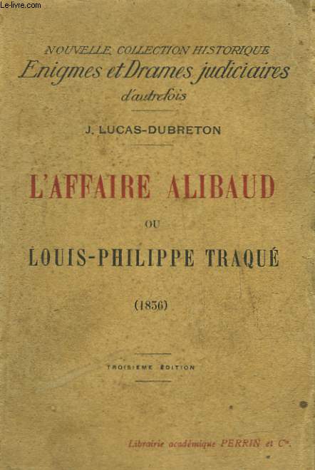 L'AFFAIRE ALIBAUD OU LOUIS-PHILIPPE TRAQUE (1836)