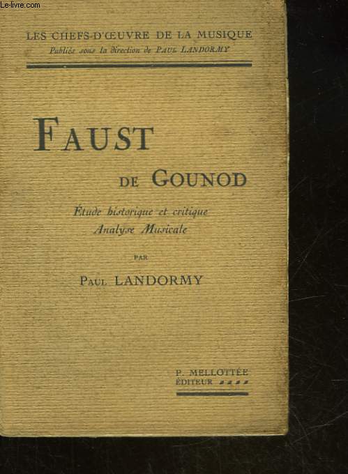 FAUST DE GOUNOD - ETUDE HISTORIQUE ET CRITIQUE ANALYSE MUSICALE