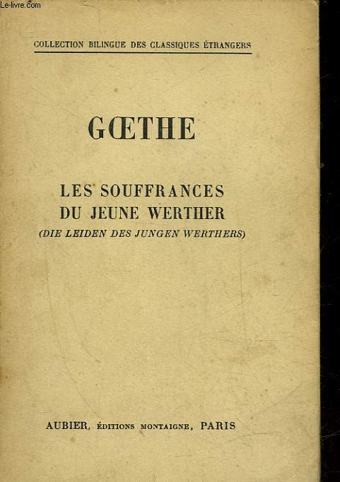 LES SOUFFRANCES DU JEUNE WERTHER - DIE LEIDEN DES JUNGEN WERTHERS