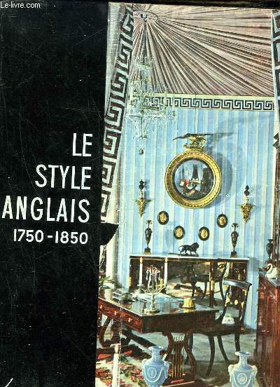 LE STYLE ANGLAIS 1750 - 1850