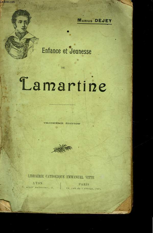 ENFANCE ET JEUNESSE DE LAMARTINE - SOUVENIRS DE SON EDUCATION CLASSIQUE D'APRES SES OUVRAGES ET DES DOCUMENTS INEDITS, NOTES DIVERSES, MANIFESTATIONS EN SON HONNEUR, STATUE DE LAMARTINE ADOLESCENT