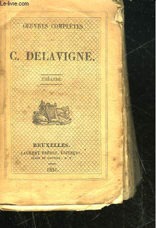 OEUVRES COMPLETES DE C. DELAVIGNE - THEATRE