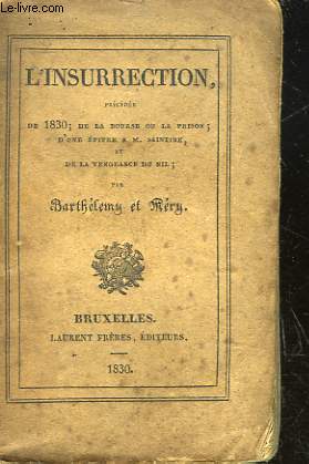 L'INSURRECTION PRECEDEE DE 1830; DE LA BOURSE OU LA PRISON, D'UNE EPITRE A M. SAINTINE, ET DE LA VENGEANCE DU NIL