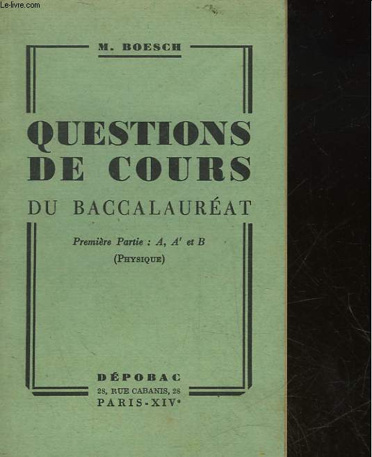 QUESTIONS DE COURS DU BACCALAUREAT - PREMIERE PARTIE : A, A' ET B (PHYSIQUE)