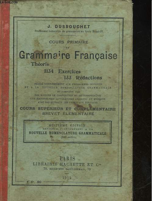 COURS PRIMAIRE DE GRAMMAIRE FRANCAISE THEORIE 1134 EXERCICES 133 REDACTIONS - COURS SUPERIEUR ET COMPLEMENTAIRE BREVET ELEMENTAIRE