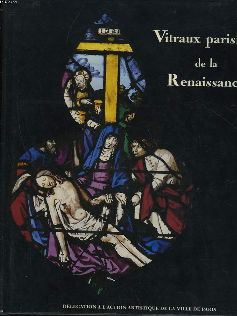 VITRAUX PARISIENS DE LA RENAISSANCE