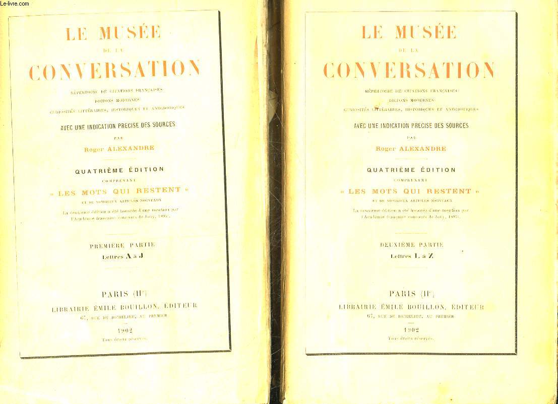 LE MUSEE DE LA CONVERSATION - REPERTOIRE DE CITATION FRANCAISES DICTONS MODERNES CURIOSITES LITTERAIRES, HISTORIQUES ET ANECDOTIQUES - 2 TOMES
