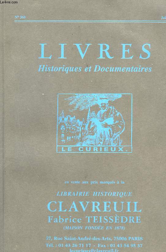 1 CATALOGUE - LIVRES HISTORIQUES ET DOCUMENTAIRES -N360 - LIBRAIRIE HISTORIQUE CLAVREUIL - FABRICE TEISSEDRE