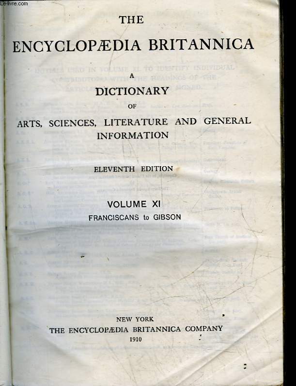 THE ENCYCLOPAEDIA BRITANNICA A DICTIONARY OF ARTS, SCIENCES, LITERATURE AND GENERAL INFORMATION - TOME 11 - FRANCISCANS TO GIBSON