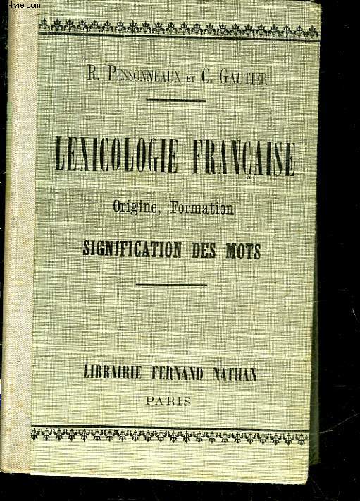 LEXICOLOGIE FRANCAISE ORIGINE, FORMATION, SIGNIFICATION DES MOTS