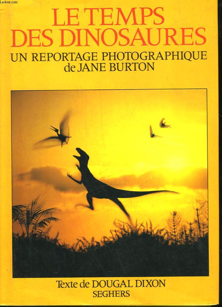 LE TEMPS DES DINOSAURES UN REPORTAGE PHOTOGRAPHIQUE DE JANE BURTON