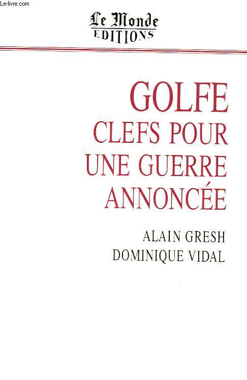 GOLFE - CLEF POUR UNE GUERRE ANNONCEE