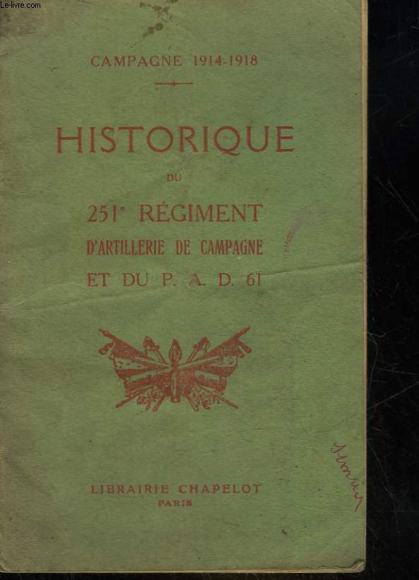 HISTORIQUE DU 251 REGIMENT D'ARTILLERIE DE CAMAPGNE ET DU P. A. D. 61