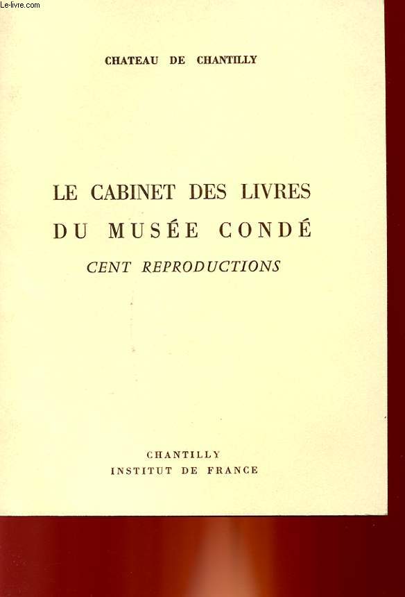LE CABINET DES LIVRES DU MUSEE CONDE - 100 REPRODUCTIONS