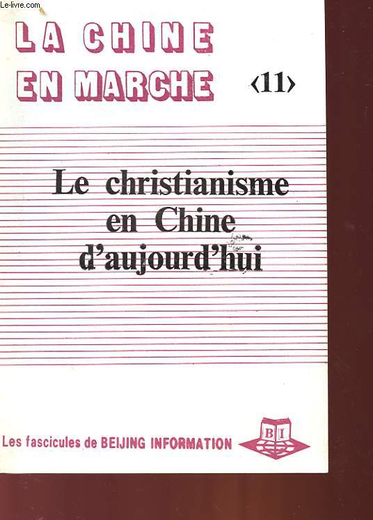 LA CHINE EN MARCHE - 11 - LE CHRISTIANISME EN CHINE D'AUJOURD'HUI