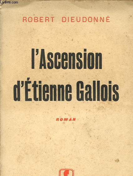 L'ASCENSION D'ETIENNE GALLOIS