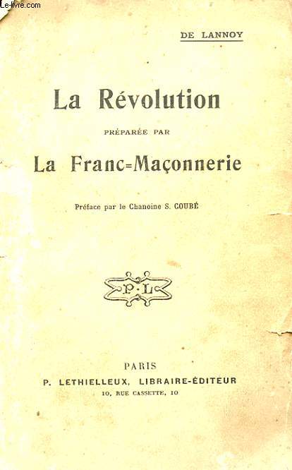 LA REVOLUTION PREPAREE PAR LA FRANC MACONNERIE