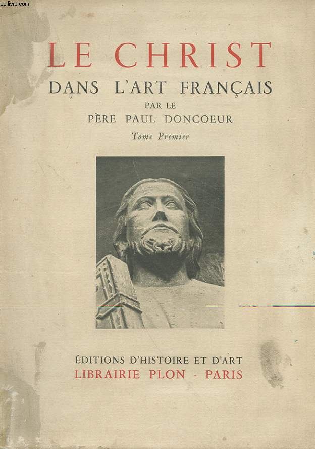LE CHRIST DANS L'ART FRANCAIS - TOME 1