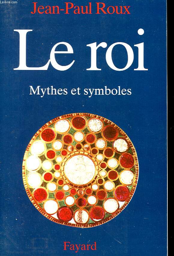 LE ROI - MYTHES ET SYMBOLES