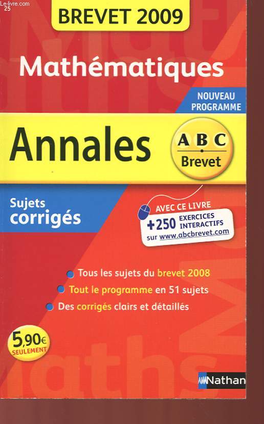 MATHEMATIQUES - ANNALES 2009 ABC BREVET - SUJETS CORRIGES