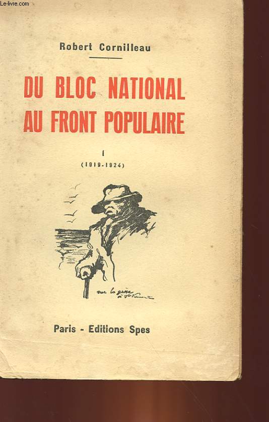 DU BLOC NATIONAL AU FRONT POPULAURE - TOME 1 - 1919 - 1924