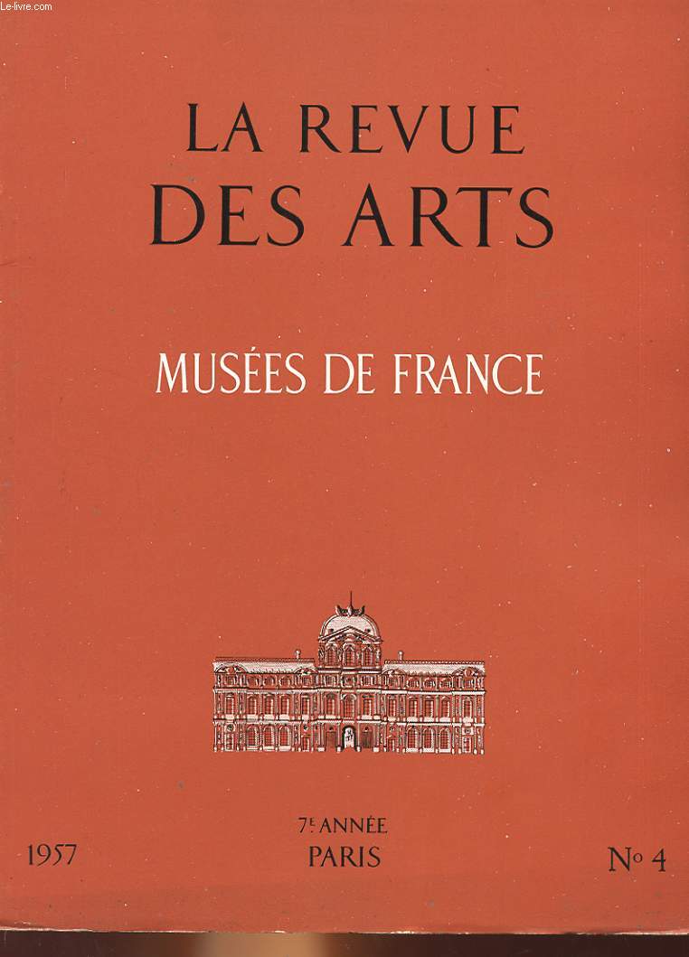 LA REVUE DES ARTS - MUSEES DE FRANCE - 7 ANNEE - N4