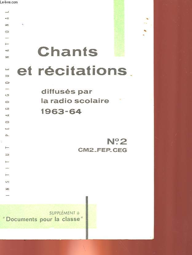 CHANTS ET RECITATIONS DIFFUSES PAR LA RADIO SCOLAIRE 1963 - 64 - N2 - CM2, FEP, CEG