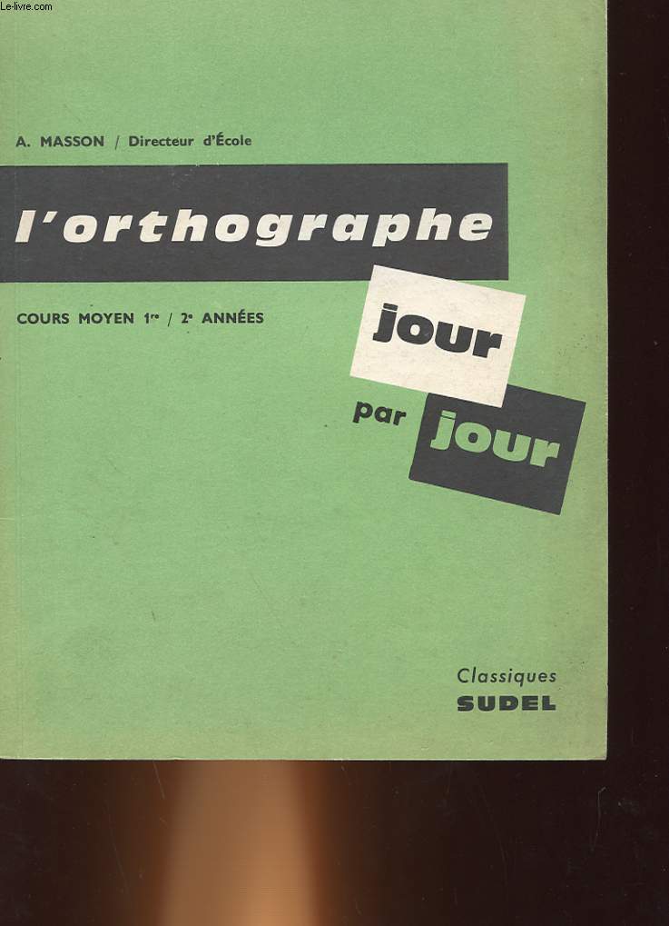 L'ORTHOGRAPHE JOUR PAR JOUR - COURS MOYEN 1 ET 2 ANNEES