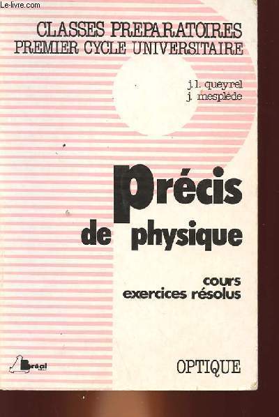 PRECIS DE PHYSIQUE, COURS EXERCICES RESOLUS, CLASSES PREPARATOIRES PREMIER CYCLE UNIVERSITAIRE