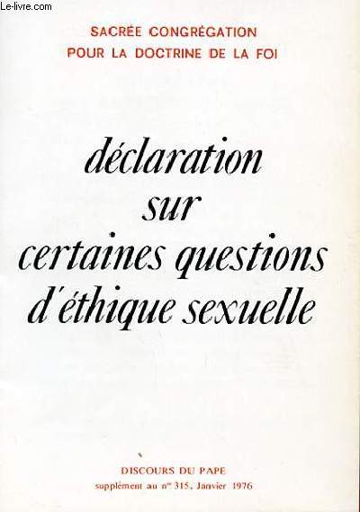 DECLARATION SUR CERTAINES QUESTIONS D'ETHIQUE SEXUELLE - SUPPLEMENT AU DISCOUR DU PAPE N 315