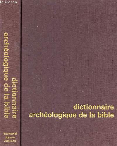 DICTIONNAIRE ARCHEOLOGIQUE DE LA BIBLE