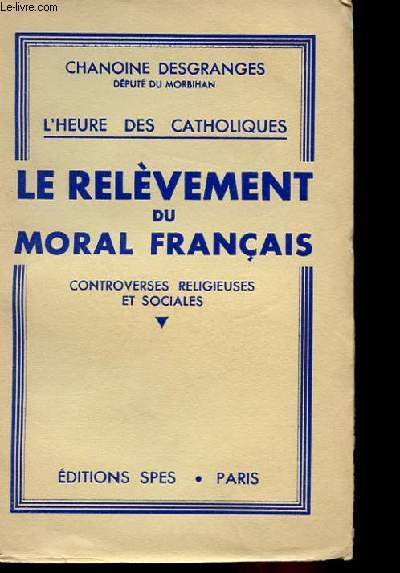LE RELEVEMENT DU MORAL FRANCAIS - CONTROVERSES RELIGIEUSES ET SOCIALES