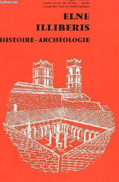 ELNE ILLIBERIS - HISTOIRE-ARCHEOLOGIE - GUIDE DES MONUMENTS