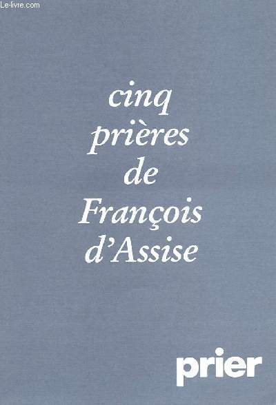 CINQ PRIERES DE FRANCOIS D'ASSISE