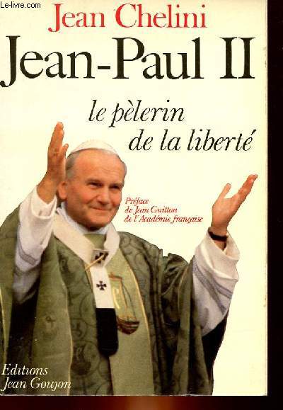 JEAN-PAUL II - LE PELERIN DE LA LIBERTE