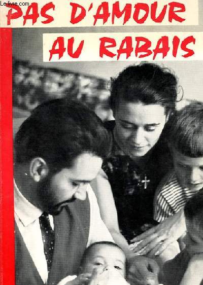 PAS D'AMOUR AU RABAIS - UN PROBLEME D'ACTUALITE - LA REGULATION DES NAISSANCES