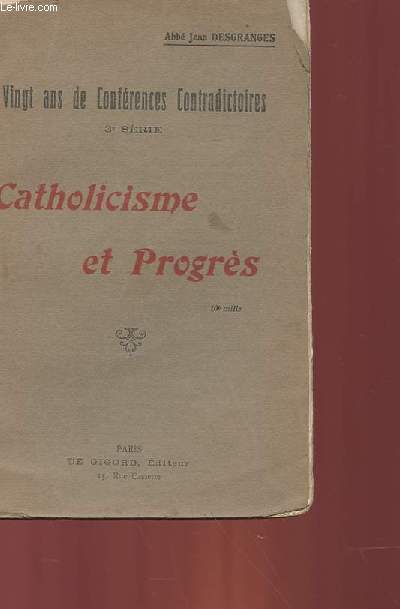 VINGT ANS DE CONFERENCES CONTRADICTOIRES - CATHOLICISME ET PROGRES