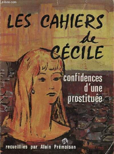 LES CAHIERS DE CECILE - CONFIDENCES D'UNE PROSTITUEE