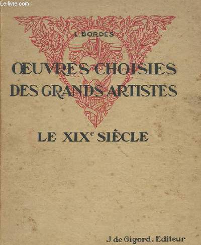 OEUVRES CHOISIS DES GRANDS ARTISTES XIX SIECLE - CLASSE DE PREMIERE
