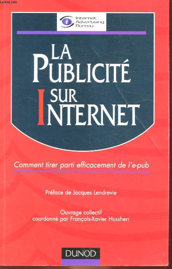 LA PUBLICITE SUR INTERNET - COMMENT TIRER PARTI EFFICACEMENT DE L'E-PUB