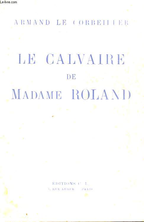 LE CALVAIRE DE MADAME ROLAND